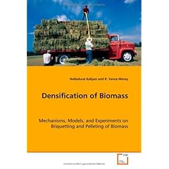 【クリックで詳細表示】Densification of Biomass： Mechanisms， Models， and Experiments on Briquetting and Pelleting of Biomass [ペーパーバック]