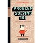 Problem Solving 101: A Simple Book for Smart People