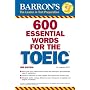 600 Essential Words for the TOEIC (600 Essential Words for the Toeic Test)