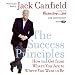 The Success Principles(TM) CD: How to Get From Where You Are to Where You Want to Be