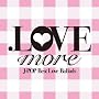 .LOVE more