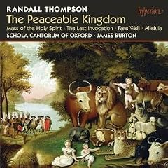 Randall Thompson: The Peaceable Kingdom; Mass; Allaluia