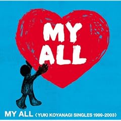 MY ALL ��YUKI KOYANAGI SINGLES 1999-2003��