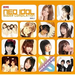 【クリックで詳細表示】NEO IDOL Super Compilation Vol.2