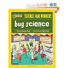 【クリックでお店のこの商品のページへ】Science Fair Winners: Bug Science: Karen Romano Young, David Goldin: 洋書