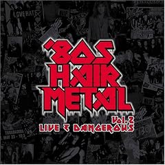 80�fs HAIR METAL VOL.2/LIVE&DANGEROUS