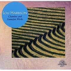 Lou Harrison: Chamber and Gamelan Works