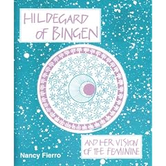 Hidegard of Bingen and Her Vision of the Feminine