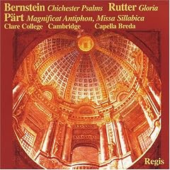Bernstein: Chichester Psalms; Rutter: Gloria; Prt: Magnificat Antiphon; Missa Sillabica