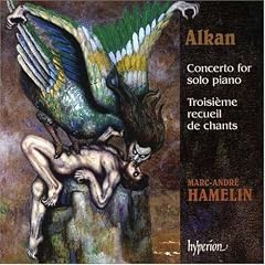 Alkan: Concerto for solo piano; Troisime recueil de chants