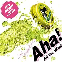 Aha!(All We Want)