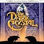 The Dark Crystal [Original Motion Picture Soundtrack, 25th Anniversary Edition]