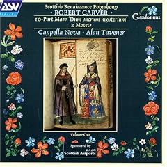 Robert Carver: 10-Part Mass 'Dum sacrum mysterium'; 2 Motets