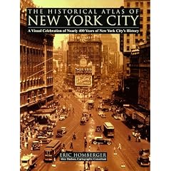 The Historical Atlas of New York City: A Visual Celebration of Nearly 400 Years of New York City's History (Historical Atlas)