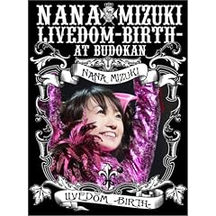 NANA MIZUKI LIVEDOM-BIRTH-AT BUDOKAN [DVD]