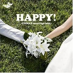 HAPPY!~CLIMAX marriage best~
