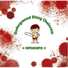 Underground Dizzy Chainsaw