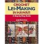 Crochet Lei-making in Hawaii