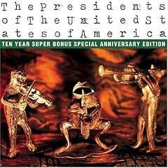 Presidents of the United States of America: Ten Year Super Bonus Special Anniversar