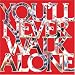 You�fll Never Walk Alone