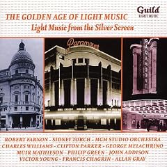 The Golden Age of Light Music: Light Music from the Silver Screen