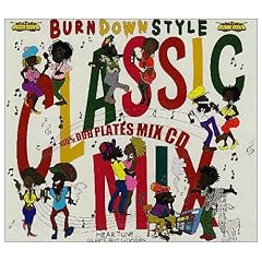 【クリックで詳細表示】BURN DOWN STYLE-Classic Mix-