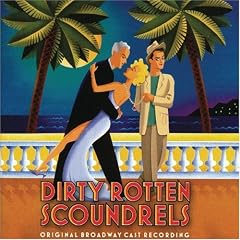 Dirty Rotten Scoundrels [Original Broadway Cast Recording]