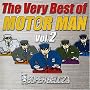 The Very Best of MOTOR MAN Vol2