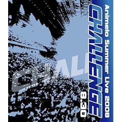Animelo Summer Live 2008-Challenge-8.30 [Blu-ray]
