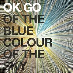 OK Go『Of the Blue Colour of the Sky』