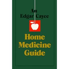 An Edgar Cayce Home Medicine Guide