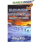 Click here to buy Surviving Antarctica: Reality TV 2083 by  Andrea White.