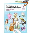The Modern Girl's Guide to Motherhood