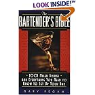 The Bartender's Bible: 1001 Mixed Drinks and Everything You Need to Know to Set Up Your Bar