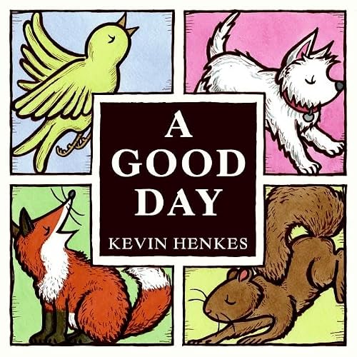 A Good Day by Henkes, Kevin (ILT) by Henkes, Kevin (ILT)
