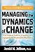 Jerald M. Jellison: Managing the Dynamics of Change: The Fastest Path to Creating an Engaged and Productive Workplace