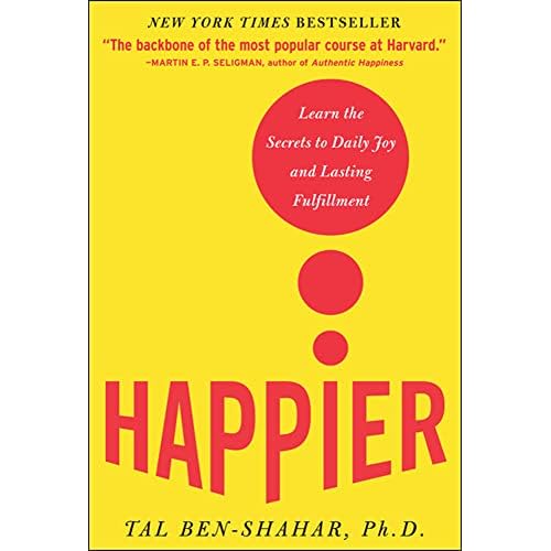 Happier by Ben-Shahar, Tal, Ph.D. 1 by Ben-Shahar, Tal, Ph.D.