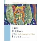 Click here to buy The Moral of the Story: An Introduction to Ethics by  Nina Rosenstand.