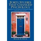 Forty Studies that Changed Psychology: Explorations into the History of Psychological Research (5th Edition)