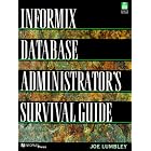 The Informix Database Administrator's Survival Guide