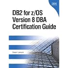 DB2(R) for z OS(R) Version 8 DBA Certification Guide (IBM Press Series--Information Management)