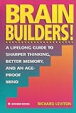 Brain Builders!: A Lifelong Guide to Sharper Thinking, Better Memory, and an Age-Proof Mind