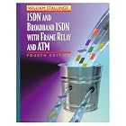 ISDN and Broadband ISDN with Frame Relay and ATM (4th Edition)