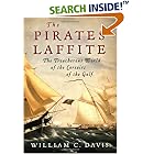 Click here to buy The Pirates Laffite: The Treacherous World of the Corsairs of the Gulf by  William C. Davis.