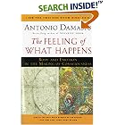 The Feeling of What Happens: Body and Emotion in the Making of Consciousness