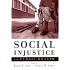 Social Injustice and Public Health