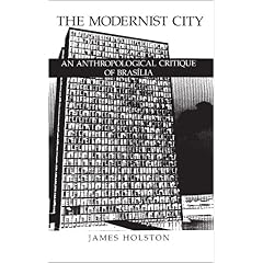 The Modernist City: An Anthropological Critique of Brasilia