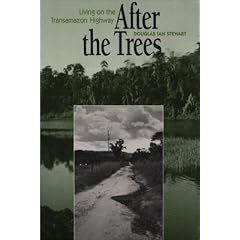After the Trees: Living on the Transamazon Highway