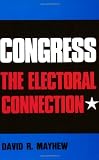 Congress: The Electoral Connection (Yale Studies in Political Science)