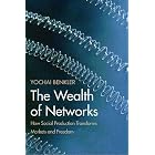 The Wealth of Networks: How Social Production Transforms Markets and Freedom